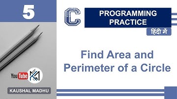 C Program to Find Area and Perimeter of a Circle in Hindi | Kaushal Madhu
