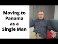 Moving to Panama as a Single Man