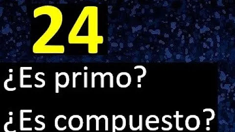 ¿Por qué 24 no es un número primo?