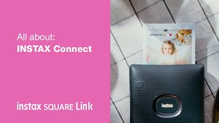 All about: instax Connect™ | INSTAX SQUARE Link Smartphone Printer screenshot 4