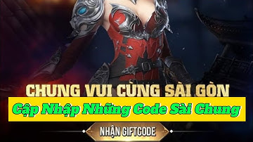 Giang Hồ Ngũ Tuyệt, Nhập Code Sự Kiện, Chung Vui Sài Gòn.
