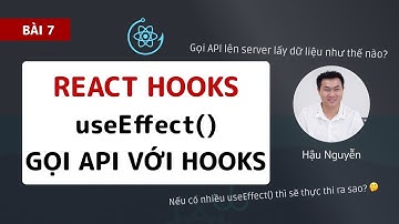 React hooks: 07 - Gọi API với useEffect hooks (2020) 🎉