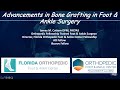 Advancements in Bone Grafting in Foot & Ankle Surgery