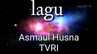 Lagu Asmaul Husna (99 nama ALLAH) - TVRI nasional