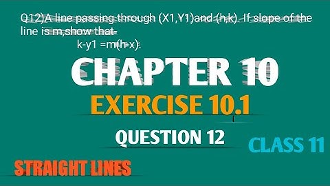 Q12 EXERCISE 10.1, CHAPTER 10, STRAIGHT LINES CLASS 11 MATHS  NCERT