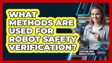 What Methods Are Used For Robot Safety Verification?