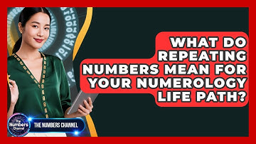 What Do Repeating Numbers Mean For Your Numerology Life Path? - The Numbers Channel