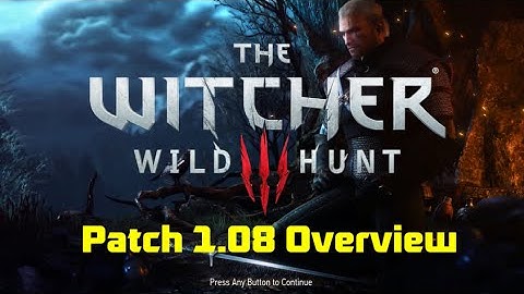 The Witcher 3: Patch 1.08 Overview