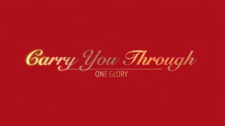 CARRY YOU THROUGH WITH LYRICS BY ONE GLORY   HD 1080p