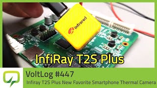 Infiray T2S Plus My New Favorite Smartphone Thermal Camera | Voltlog #447