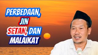 Perbedaan, Jin, Setan, Dan Malaikat ll Ngaji Gus Baha