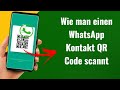 Wie man einen WhatsApp Kontakt-QR-Code scannt | Easy Guide auf Deutsch