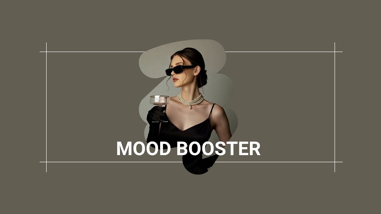 Mood Booster Playlist | Boosting your Mode, Boosting your Vibe, Boosting your Confident