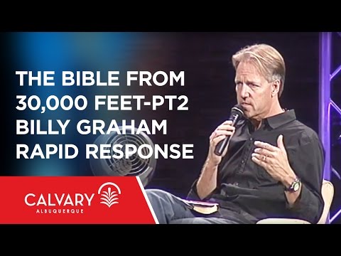 Billy Graham Rapid Response - The Bible From 30,000 Feet-PT2