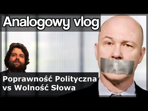 Analogowy Vlog #166 - Poprawność Polityczna vs Wolność Słowa.