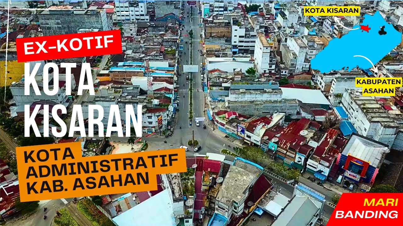 Kota Kisaran, Bekas Kota Administratif di Kabupaten Asahan, Sumatera Utara