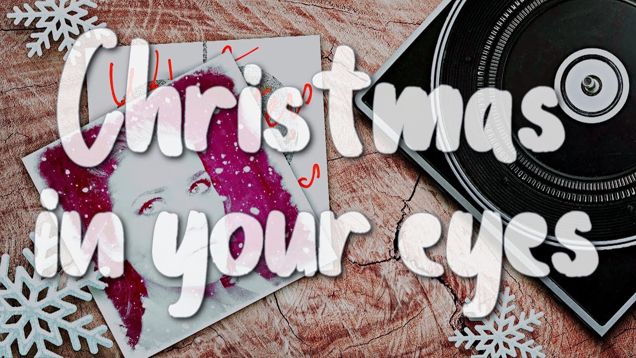 Christmas in your eyes song