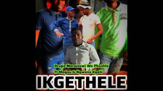Drupa Morwaswi Wa Phaahla Mogau U0026 Ngwana Kgoi   ikgethele