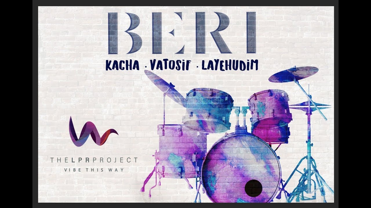 BERI and The LPR Project | Kacha - Vatosif - Layehudim (Live)