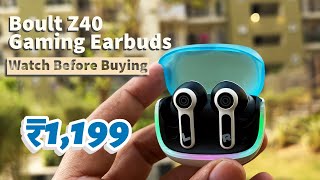 Boult Z40 Gaming Earbuds Review | Watch Before Buying