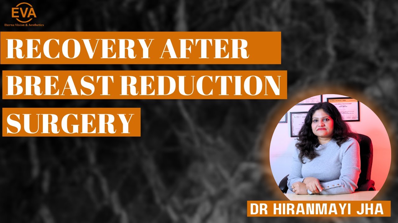 Recovery After Breast Reduction Surgery | Dr. Hiranmayi Jha Plastic Surgeon