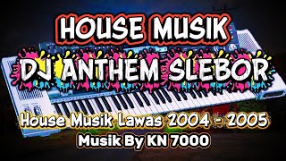 HOUSE MUSIK DJ ANTHEM Vs DJ SLEBOR HAPPY NEW YEAR 2004 - 2005 - MUSIK BY KN 7000