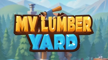 My Lumber Yard Game Android Gameplay