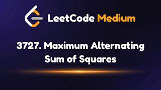3727. Maximum Alternating Sum of Squares | LeetCode