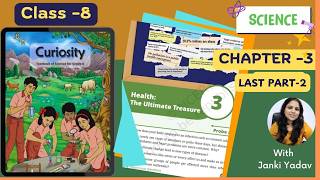 Health: The Ultimate Treasure | Class 8 Science | Chapter 3 | Curiosity | Part 2 (Last Part)
