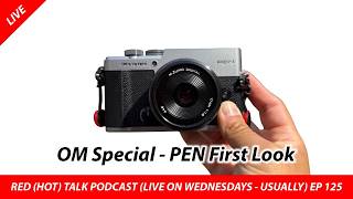 OM PEN Special - RED (HOT) Talk EP 125