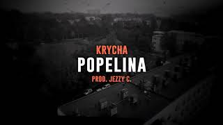 Krycha - Popelina Prod. Jezzy C.