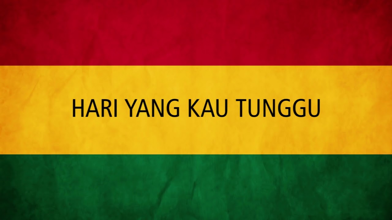 Hari ini hari yang kau tunggu YouTube