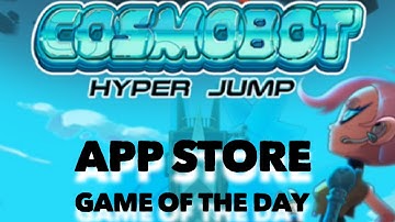 Cosmobot - Hyper Jump - App Store Game of the Day 12/12/18