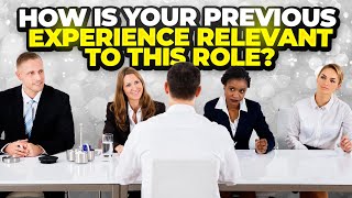 “How Is Your Previous EXPERIENCE Relevant To This ROLE?” Interview Question & Sample ANSWERS!