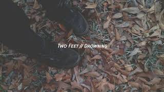 Video thumbnail of "Two Feet - I Feel Like I'm Drowning // Lyrics"