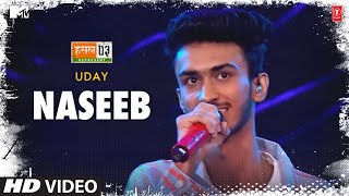 Naseeb: Uday, Karan Kanchan | Mtv Hustle Season 3 Represent | Hustle 3.0