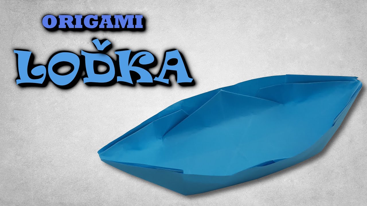 Origami Loď z papíru - Jak vyrobit Lodičku z papíru - YouTube