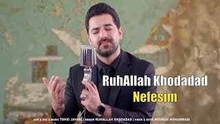 RuhAllah Khodadad - Nefesim (Yeni sevgi mahnilari 2022) sene catsin bu sesim ne gozelsen nefesim Resimi