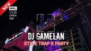 DJ GAMELAN BALI × STYLE TRAP PARTY × TERBARU VIRAL TIK TOK || FREE FLM??
