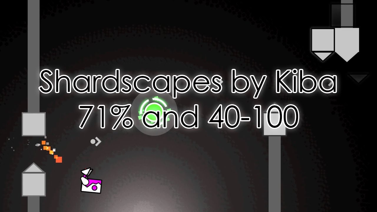 Shardscapes By Kiba 71% and 40-100 [top 50 extreme] - YouTube