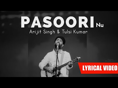 Pasoori Nu Lyrical Video।Arijit Singh।Tulsi Kumar।Satyaprem Ki Katha। ARIJIT SINGH