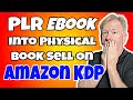 How To Turn A PLR Ebook Into A Book - Sell On Amazon KDP