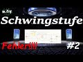 Schwingstufe #2 Zusatz 1 mit Fehler!! #a4f #schwingstufe