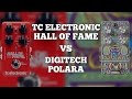 TC Hall Of Fame VS Digitech Polara!