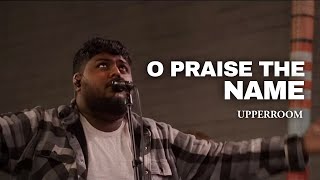 O Praise The Name - Joel Figueroa & Justus Tams l UPPERROOM