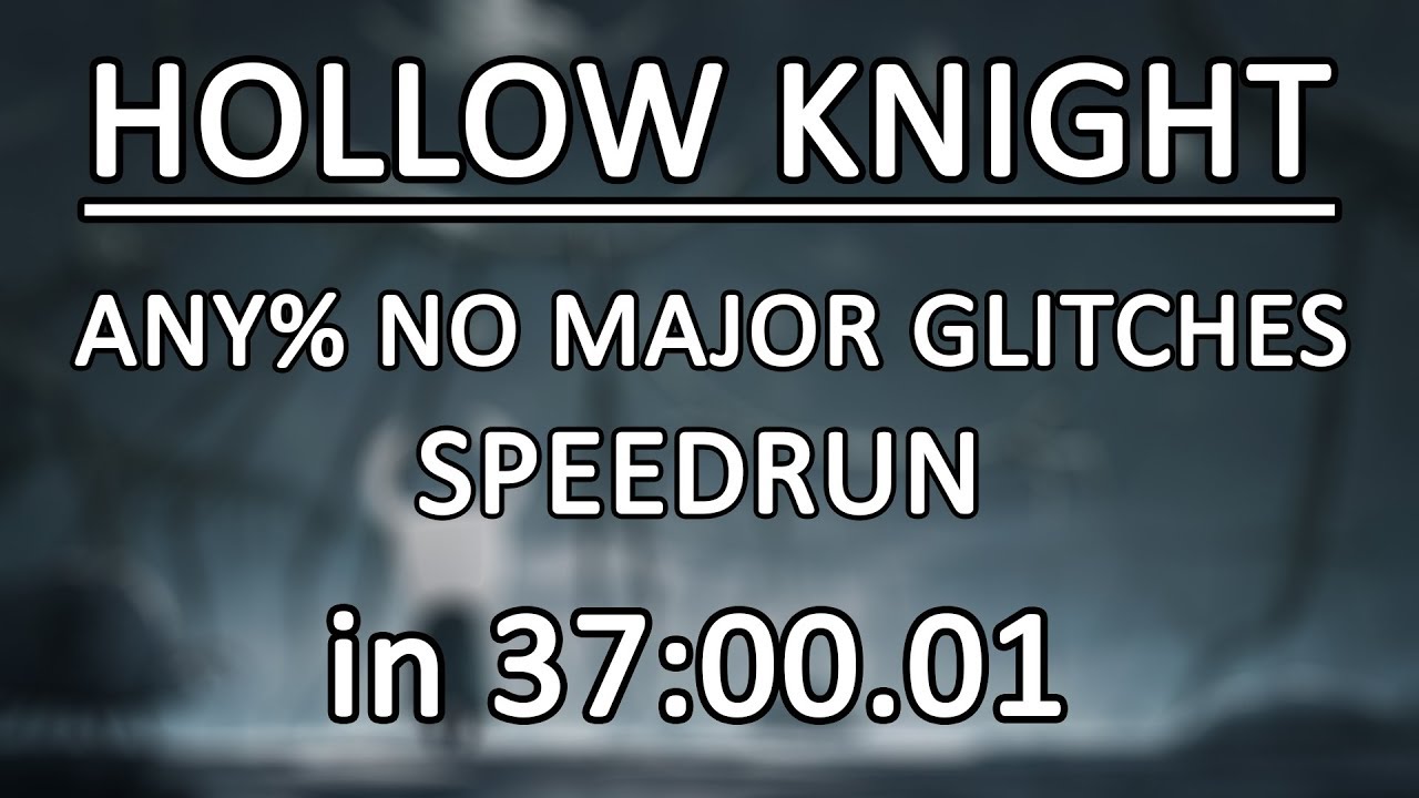 Hollow Knight Speedrun - Any% No Major Glitches - 37:21.58