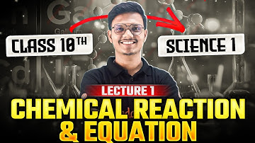 Lecture 1 - Chemical Reactions and Equations  | Class 10 Science 1 Chapter 3 | Pravin Sir