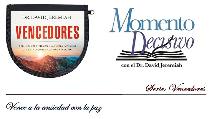 05. Vence a la ansiedad con la paz - David Jeremiah