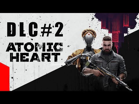 Atomic Heart. DLC#2.