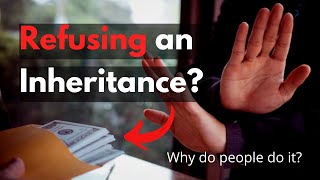 Why some people disclaim an inheritance